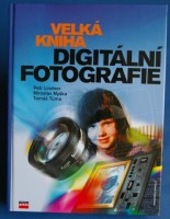 VELKÁ KNIHA DIGITÁLNÍ FOTOGRAFIE